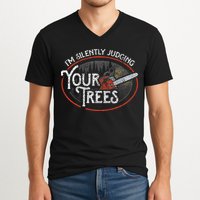 I Am Silently Judging Your Trees Arborist Tree Climbing V-Neck T-Shirt