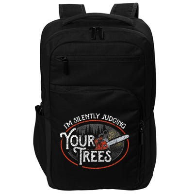 I Am Silently Judging Your Trees Arborist Tree Climbing Impact Tech Backpack