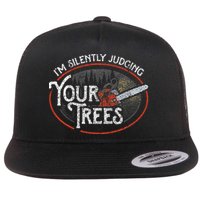 I Am Silently Judging Your Trees Arborist Tree Climbing Flatbill Hat