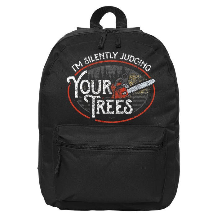 I Am Silently Judging Your Trees Arborist Tree Climbing 16 in Basic Backpack