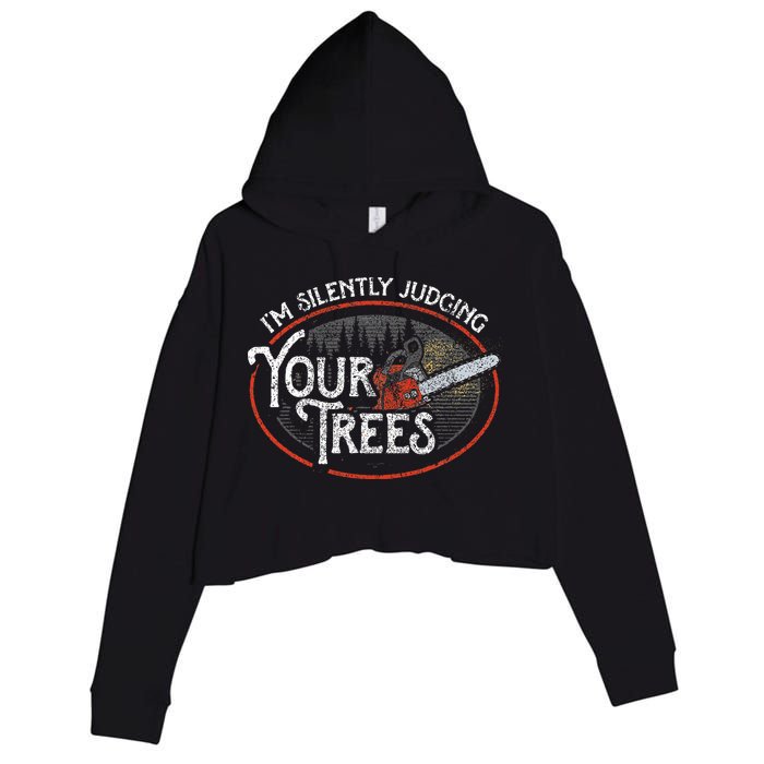 I Am Silently Judging Your Trees Arborist Tree Climbing Crop Fleece Hoodie