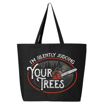 I Am Silently Judging Your Trees Arborist Tree Climbing 25L Jumbo Tote
