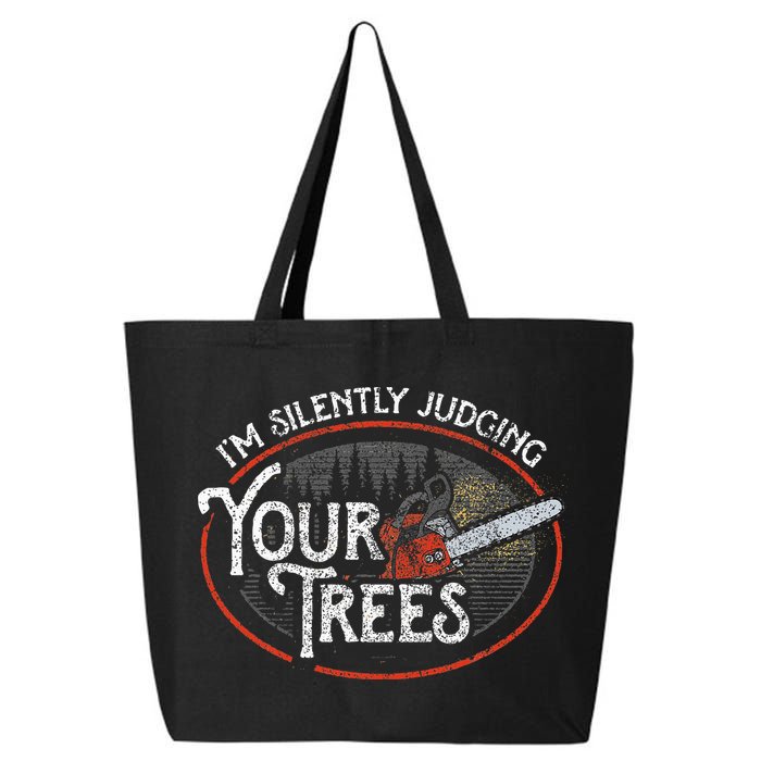 I Am Silently Judging Your Trees Arborist Tree Climbing 25L Jumbo Tote