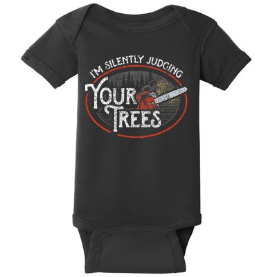 I Am Silently Judging Your Trees Arborist Tree Climbing Baby Bodysuit
