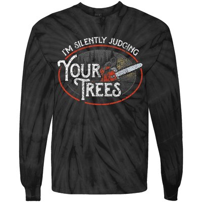 I Am Silently Judging Your Trees Arborist Tree Climbing Tie-Dye Long Sleeve Shirt