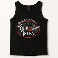 I Am Silently Judging Your Trees Arborist Tree Climbing Tank Top