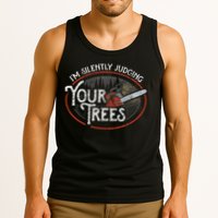 I Am Silently Judging Your Trees Arborist Tree Climbing Tank Top