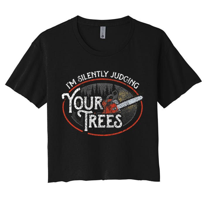 I Am Silently Judging Your Trees Arborist Tree Climbing Crop Top