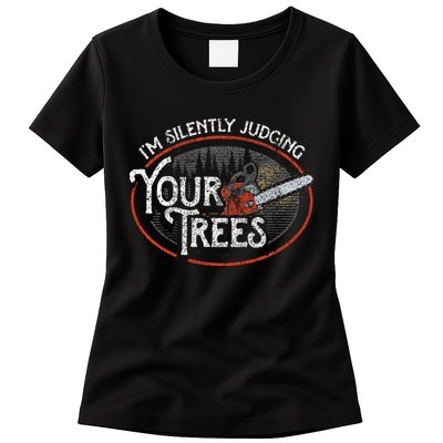 I Am Silently Judging Your Trees Arborist Tree Climbing Womens T-Shirt