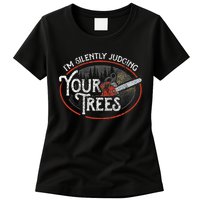 I Am Silently Judging Your Trees Arborist Tree Climbing Womens T-Shirt