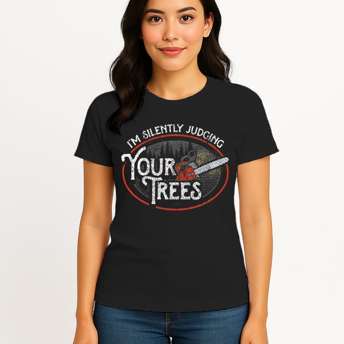 I Am Silently Judging Your Trees Arborist Tree Climbing Womens T-Shirt
