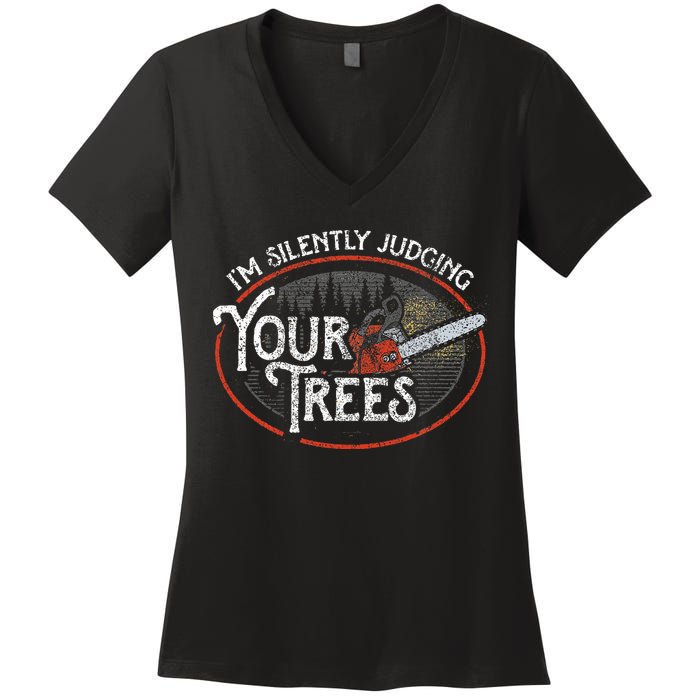 I Am Silently Judging Your Trees Arborist Tree Climbing Women's V-Neck T-Shirt