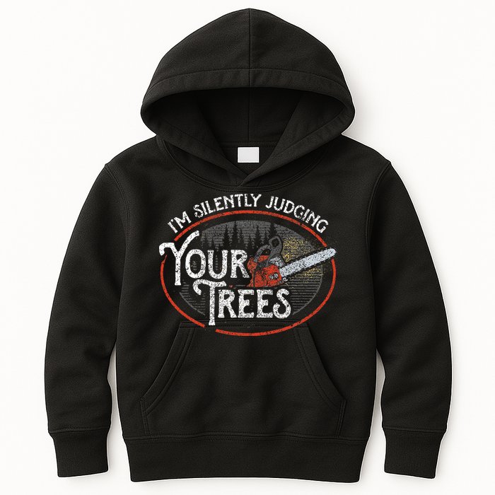 I Am Silently Judging Your Trees Arborist Tree Climbing Kids Hoodie