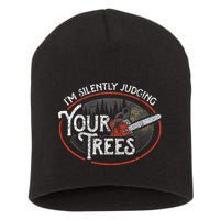 I Am Silently Judging Your Trees Arborist Tree Climbing Short Acrylic Beanie