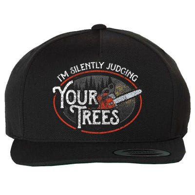 I Am Silently Judging Your Trees Arborist Tree Climbing Wool Snapback Cap