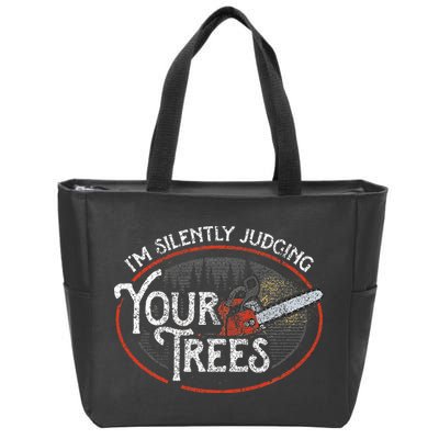 I Am Silently Judging Your Trees Arborist Tree Climbing Zip Tote Bag