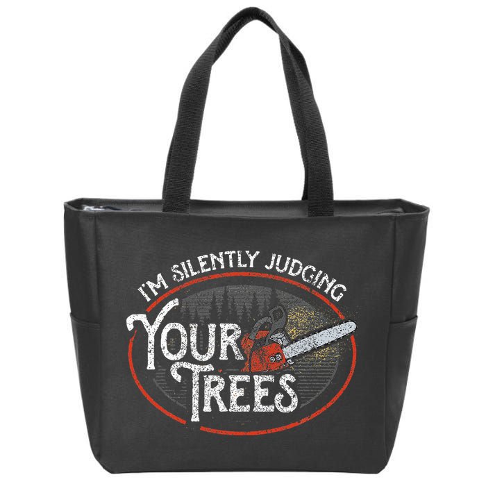 I Am Silently Judging Your Trees Arborist Tree Climbing Zip Tote Bag