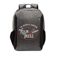 I Am Silently Judging Your Trees Arborist Tree Climbing Vector Backpack