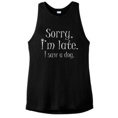 I Am Sorry I Saw A Dog Funny Dog Lover SAYING Ladies PosiCharge Tri-Blend Wicking Tank