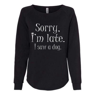 I Am Sorry I Saw A Dog Funny Dog Lover SAYING Womens California Wash Sweatshirt