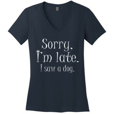 I Am Sorry I Saw A Dog Funny Dog Lover SAYING Women's V-Neck T-Shirt