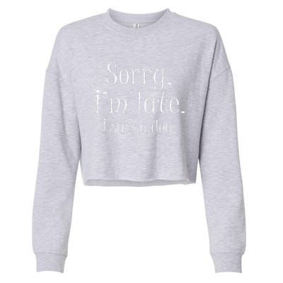 I Am Sorry I Saw A Dog Funny Dog Lover SAYING Cropped Pullover Crew