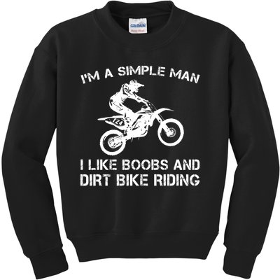 I'M A SIMPLE MAN I LIKE BOOBS AND DIRT BIKE RIDING Kids Sweatshirt