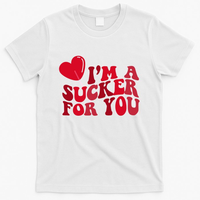 Im A Sucker For You Valentines Day Gift Retro T-Shirt
