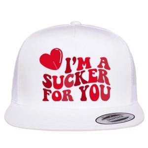 Im A Sucker For You Valentines Day Gift Retro Flat Bill Trucker Hat