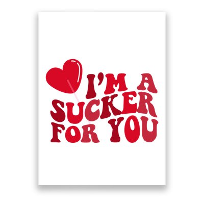 Im A Sucker For You Valentines Day Gift Retro Poster