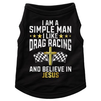 Im A Simple Man I Like Drag Racing And Jesus Drag Racing Doggie Tank