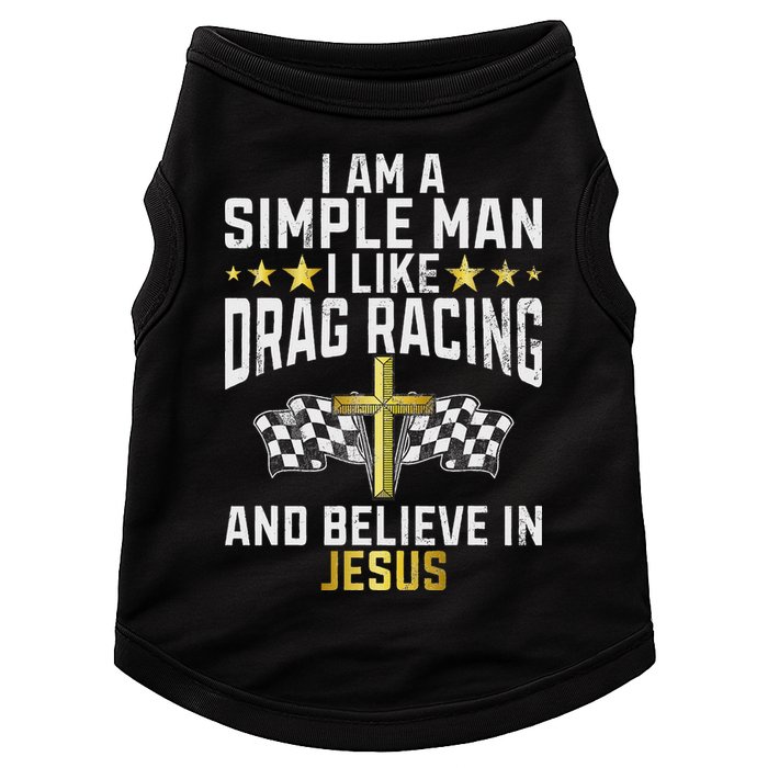 Im A Simple Man I Like Drag Racing And Jesus Drag Racing Doggie Tank