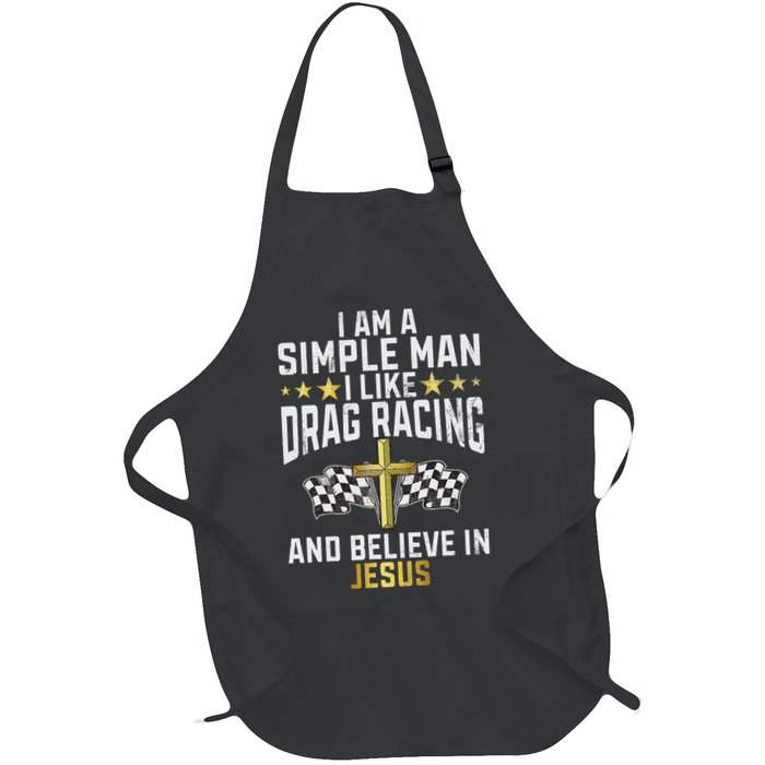 Im A Simple Man I Like Drag Racing And Jesus Drag Racing Apron