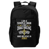 Im A Simple Man I Like Drag Racing And Jesus Drag Racing Backpack