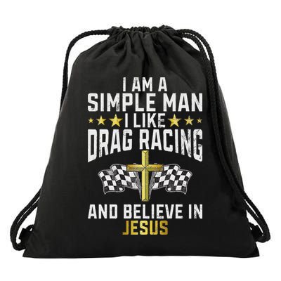 Im A Simple Man I Like Drag Racing And Jesus Drag Racing Drawstring Bag