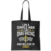 Im A Simple Man I Like Drag Racing And Jesus Drag Racing Bag