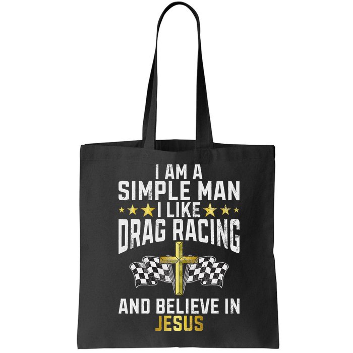 Im A Simple Man I Like Drag Racing And Jesus Drag Racing Bag