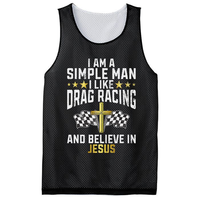 Im A Simple Man I Like Drag Racing And Jesus Drag Racing Mesh Reversible Basketball Jersey Tank