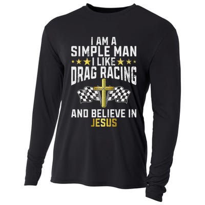 Im A Simple Man I Like Drag Racing And Jesus Drag Racing Cooling Performance Long Sleeve Crew