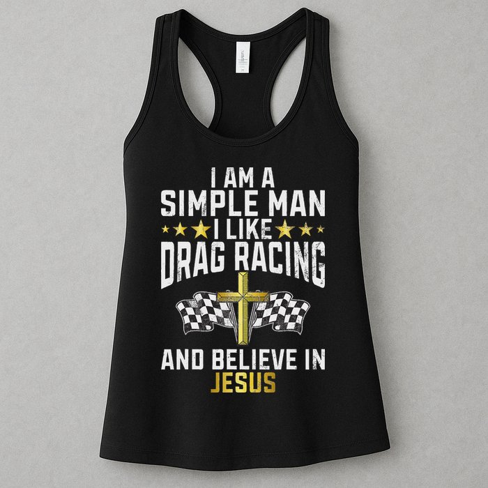 Im A Simple Man I Like Drag Racing And Jesus Drag Racing Womens Tank Top