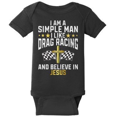 Im A Simple Man I Like Drag Racing And Jesus Drag Racing Baby Bodysuit
