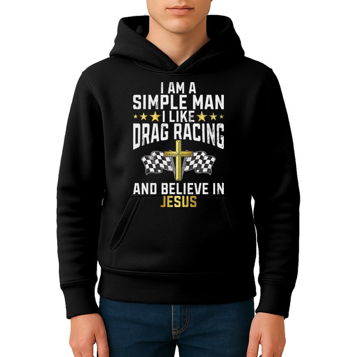 Im A Simple Man I Like Drag Racing And Jesus Drag Racing Kids Hoodie