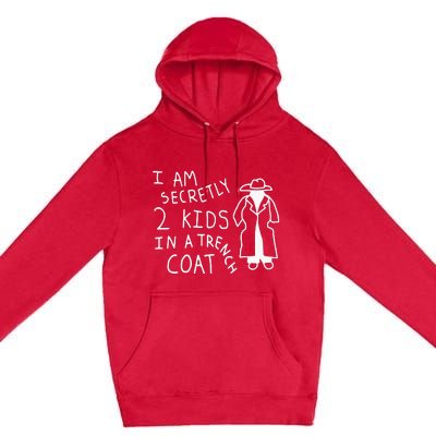 I Am Secretly 2 Kids In A Trench Coat Premium Pullover Hoodie