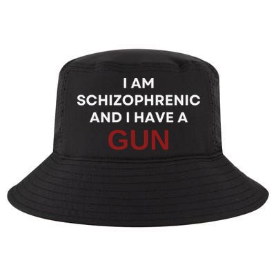 I Am Schizophrenic And I Have A Gun Cool Comfort Performance Bucket Hat