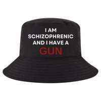 I Am Schizophrenic And I Have A Gun Cool Comfort Performance Bucket Hat