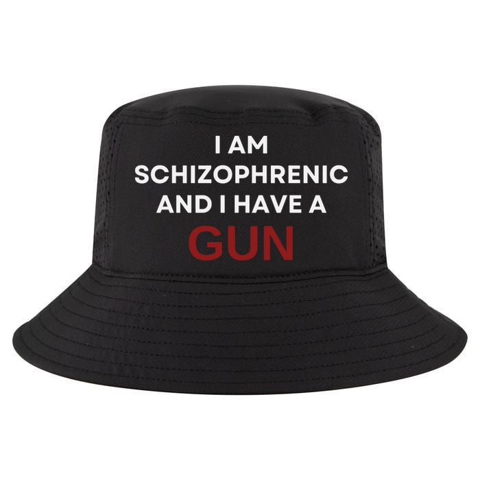I Am Schizophrenic And I Have A Gun Cool Comfort Performance Bucket Hat