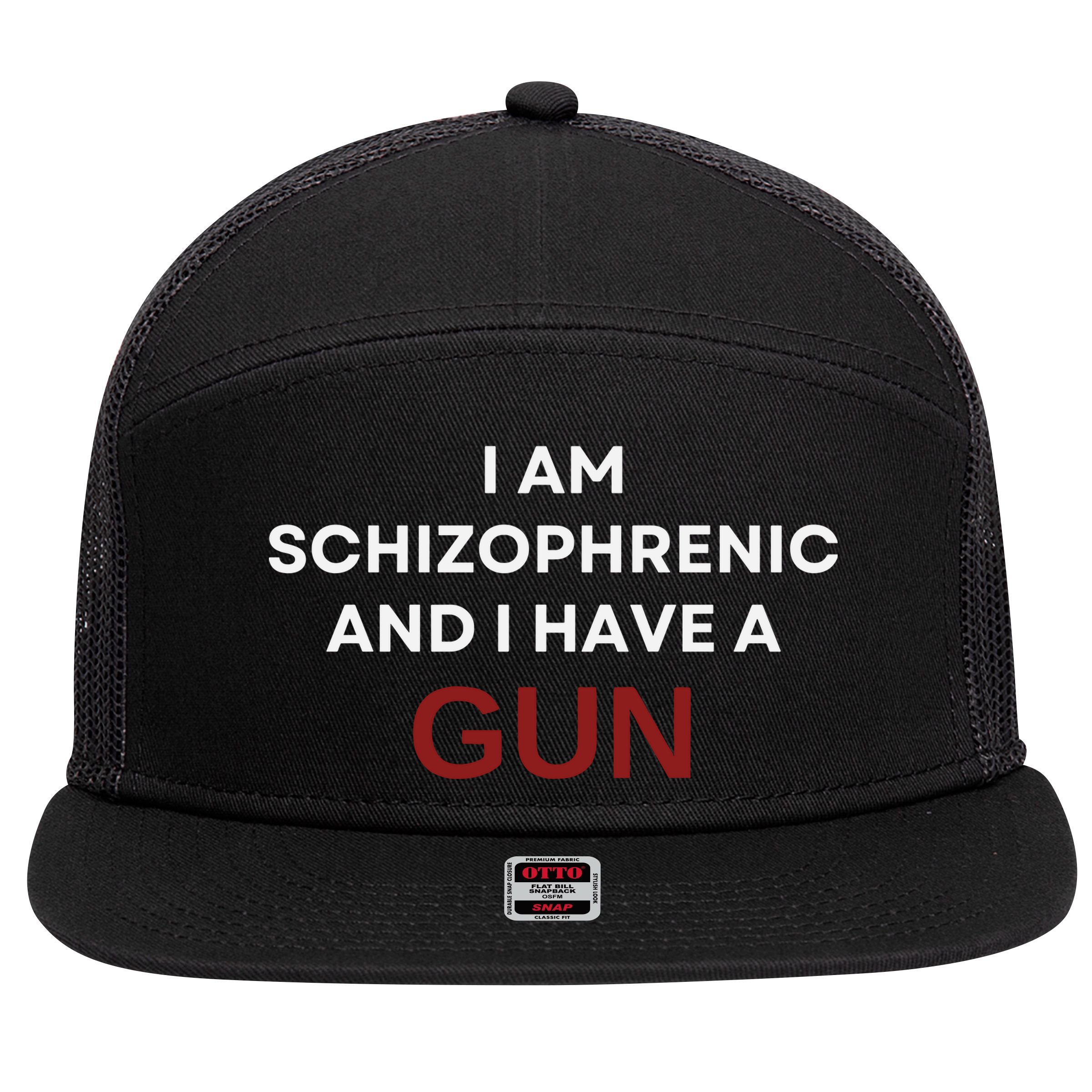 I Am Schizophrenic And I Have A Gun 7 Panel Mesh Trucker Snapback Hat