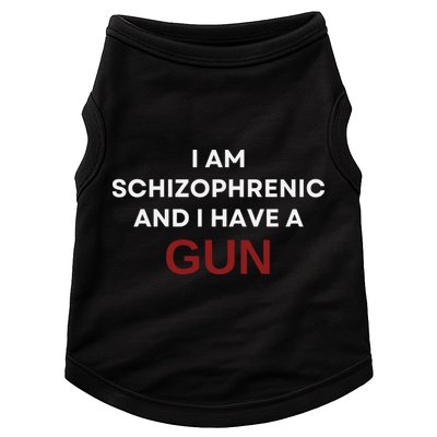 I Am Schizophrenic And I Have A Gun Doggie Tank