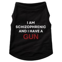 I Am Schizophrenic And I Have A Gun Doggie Tank