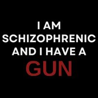 I Am Schizophrenic And I Have A Gun Bucket Hat